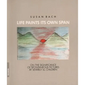 Life Paints Its Own Span