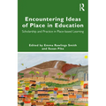 Encountering Ideas of Place in Education: Scholarship and Practice in Place-based Learning