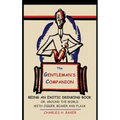 The Gentleman's Companion: Being an Exotic Drinking Book Or, Around the World with Jigger, Beaker and Flask