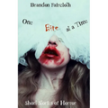 One Bite at a Time: Short Stories of Horror