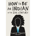 How to Be an Indian in the 21st Century: Continuing the Oral Tradition: Tales of an Iroquois Storyteller