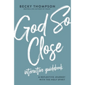 God So Close Interactive Guidebook: A Reflective Journey with the Holy Spirit