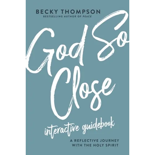 God So Close Interactive Guidebook: A Reflective Journey with the Holy Spirit