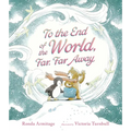 To the End of the World, Far, Far Away