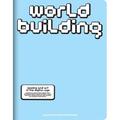 Worldbuilding: Gaming and Art in the Digital Age