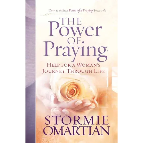 The Power of Praying: Help for a Woman's Journey Through Life