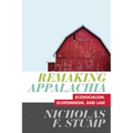 Remaking Appalachia: Ecosocialism, Ecofeminism, and Law