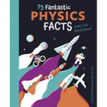 75 Fantastic Physics Facts Every Kid Should Know!
