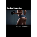 Her Anal Perversion