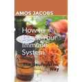 Hоw tо Bооѕt Yоur Immunе System: The Neuropathic Way
