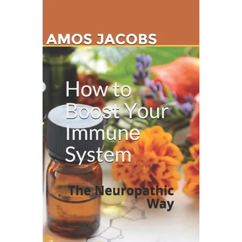Hоw tо Bооѕt Yоur Immunе System: The Neuropathic Way