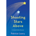 Shooting Stars Above: A Celestial Bodies Romance