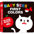 Baby Sees First Colors: Black, White & Red: A Totally Mesmerizing High-Contrast Book for Babies