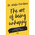 The Art of Being Unhappy: Disarming Emotional Traps