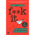 F**k It: ¿Qué Te Separa de la Vida Que Quieres? / Fuck It! Be at Peace with Life, Just as It Is