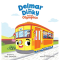 Delmar the Dinky and the Olympics -The Adventures of a Little Trolley: An Inspiring Children's Picture Book for Kids Who Love Trains