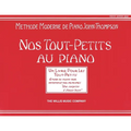 Teaching Little Fingers to Play - French Edition: Nos Tout-Petits Au Piano