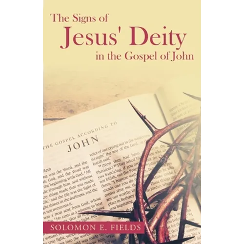The Signs of Jesus' Deity in the Gospel of John