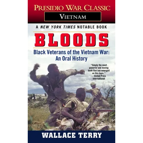 Bloods: Black Veterans of the Vietnam War: An Oral History
