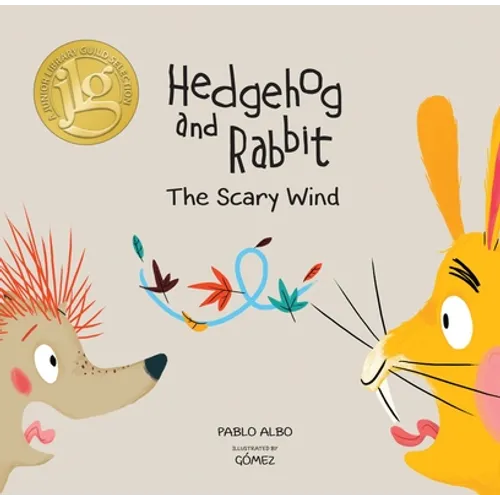 Hedgehog and Rabbit: The Scary Wind (Junior Library Guild Selection)