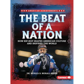 The Beat of a Nation: How Hip-Hop Shaped American Culture and Inspired the World