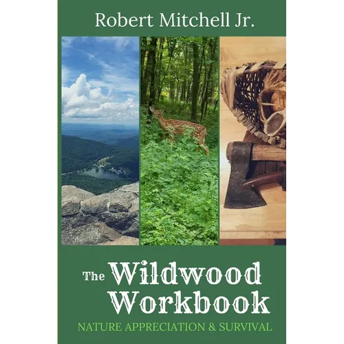 The Wildwood Workbook: Nature Appreciation and Survival