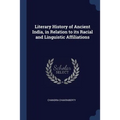 Literary History of Ancient India, in Relation to its Racial and Linguistic Affiliations