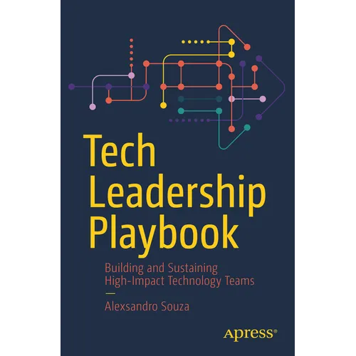 Tech Leadership Playbook: Building and Sustaining High-Impact Technology Teams