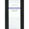 Federalism, Liberty, and the Law