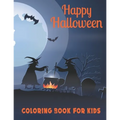 Happy Halloween Coloring Book for Kids: A Cute Collection of Spooky Halloween Theme Coloring Sheets Filled with 50 Pages of Grim Reaper, Ghost and Var