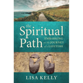 The Spiritual Path: Embarking on the Journey of a Lifetime