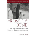 The Rosetta Bone: The Key to Communication Between Canines and Humans