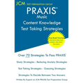 PRAXIS Music Content Knowledge - Test Taking Strategies: PRAXIS 5113 - Free Online Tutoring - New 2020 Edition - The latest strategies to pass your ex
