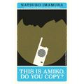 This Is Amiko, Do You Copy?