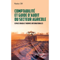 Comptabilité et guide d'audit du secteur agricole: Espace OHADA et normes internationales