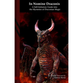 In Nomine Draconis: A Self-Initiatory Guide into the Mysteries of Draconian Magic: Black Edition