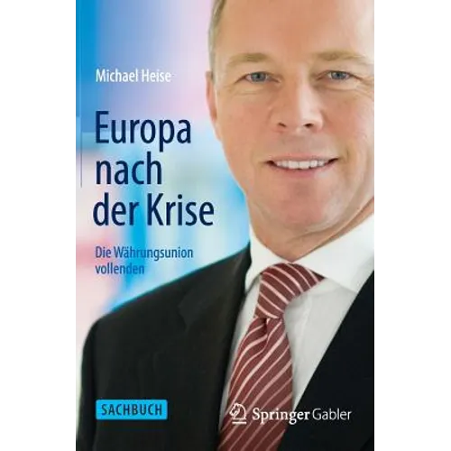 Europa Nach Der Krise: Die Währungsunion Vollenden - Hardcover