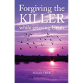 Forgiving the Killer While Grieving Uriah