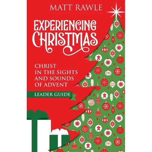 Experiencing Christmas Leader Guide: Christ in the Sights and Sounds of Advent