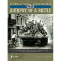 Operation Dragoon: Autopsy of a Battle: The Allied Liberation of the French Riviera - August-September 1944