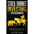 Stock Market Investing for Beginners: The Best Book on Stock Investments To Help You Make Money In Less Than 1 Hour a Day