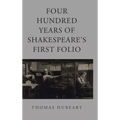 Four Hundred Years of Shakespeare's First Folio