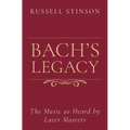 Bach's Legacy: The Music as Heard by Later Masters