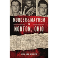 Murder & Mayhem in Norton, Ohio