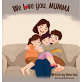 We Love You Mumma