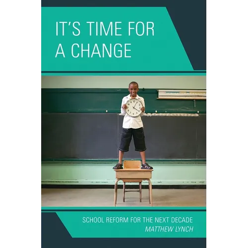 It's Time for a Change: School Reform for the Next Decade