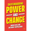 Skateboarding, Power and Change