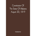 Constitution Of The State Of Alabama; August 2D, 1819
