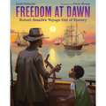 Freedom at Dawn: Robert Smalls's Voyage Out of Slavery