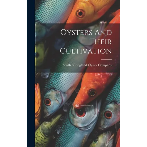 Oysters And Their Cultivation